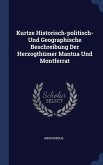 Kurtze Historisch-politisch- Und Geographische Beschreibung Der Herzogthümer Mantua Und Montferrat