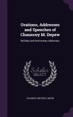 Orations, Addresses and Speeches of Chauncey M. Depew: Birthday and Anniversary Addresses