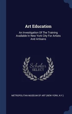 Art Education: An Investigation Of The Training Available In New York City For Artists And Artisans