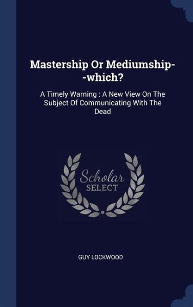 Mastership Or Mediumship--which?