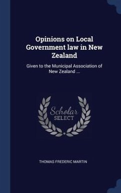 Opinions on Local Government law in New Zealand - Martin, Thomas Frederic