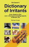 Old Geezer's Dictionary of Irritants. From Aaaah to Zoo, over a thousand annoying aspects of British life