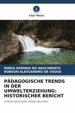 PÄDAGOGISCHE TRENDS IN DER UMWELTERZIEHUNG: HISTORISCHER BERICHT - NASCIMENTO, MARIA ERMINIA DO;Sousa, Robson Alexsandro de