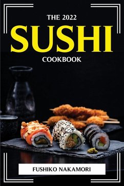 The 2022 Sushi Cookbook - Fushiko Nakamori