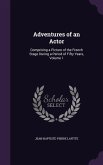 Adventures of an Actor: Comprising a Picture of the French Stage During a Period of Fifty Years, Volume 1