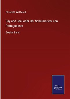 Cover Say and Seal oder Der Schulmeister von Pattaguasset