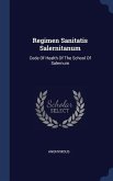 Regimen Sanitatis Salernitanum: Code Of Health Of The School Of Salernum