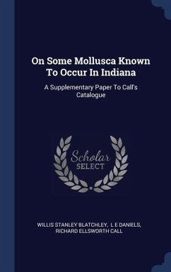On Some Mollusca Known To Occur In Indiana: A Supplementary Paper To Call's Catalogue - Blatchley, Willis Stanley