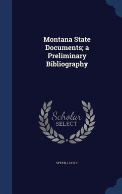 Montana State Documents; a Preliminary Bibliography - Speer, Lucile