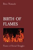 BIRTH OF FLAMES BIRTH OF FLAMES