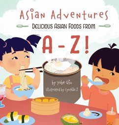 Asian Adventures Delicious Asian Foods from A-Z - Qiu, Yobe