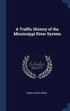 A Traffic History of the Mississippi River System - Dixon, Frank Haigh