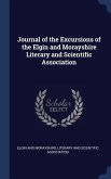 Journal of the Excursions of the Elgin and Morayshire Literary and Scientific Association