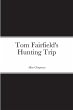 Tom Fairfield's Hunting Trip - Bild 1