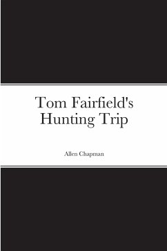 Tom Fairfield's Hunting Trip - Chapman, Allen