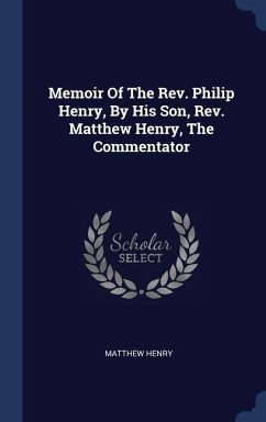 Cover Memoir Of The Rev. Philip Henry, By His Son, Rev. Matthew Henry, The Commentator