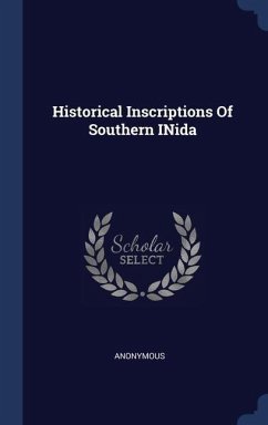 Historical Inscriptions Of Southern INida - Anonymous