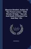 Maurice Hewlett, Author Of "the Forest Lovers." "little Novels Of Italy," "the Life And Death Of Richard Yea And Nay," Etc