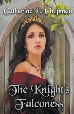 The Knight's Falconess - Chapman, Catherine E.