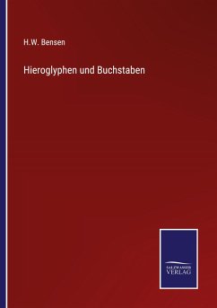 Hieroglyphen und Buchstaben - Bensen, H. W.