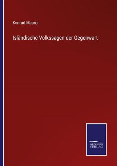 Isländische Volkssagen der Gegenwart - Maurer, Konrad