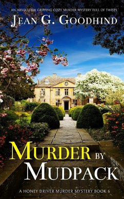 MURDER BY MUDPACK an absolutely gripping cozy murder mystery full of twists - Goodhind, Jean G.