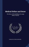 Medical Dollars and Sense: The Story of The Building of a Large Office Practice