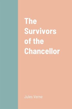 The Survivors of the Chancellor - Verne, Jules