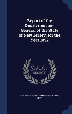 Report of the Quartermaster- General of the State of New Jersey, for the Year 1892: 1892