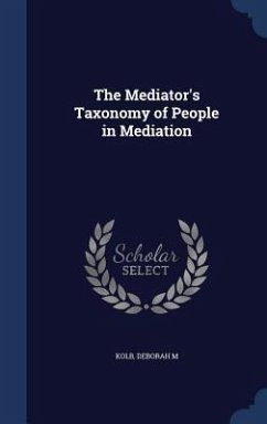 The Mediator's Taxonomy of People in Mediation - Kolb, Deborah M.