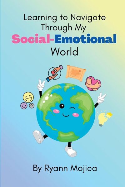 Learning to Navigate Through My Social-Emotional World Learning to Navigate Through My Social-Emotional World