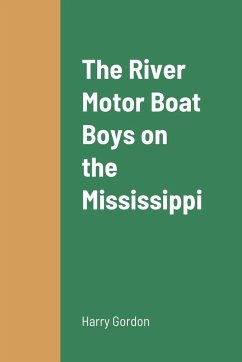 The River Motor Boat Boys on the Mississippi - Gordon, Harry