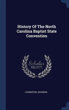 History Of The North Carolina Baptist State Convention - Johnson, Livingston