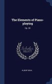 The Elements of Piano-playing: Op. 30