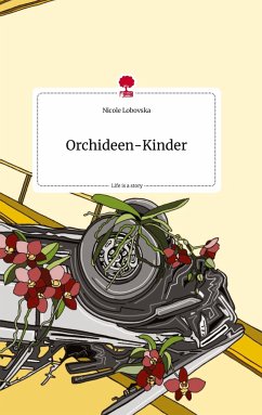 Orchideen-Kinder. Life is a Story - story.one - Lobovska, Nicole