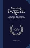 The Authentic Photographic Views Of The United States Navy: And Scenes Of The Ill-fated Maine, Before And After The Explosion, Group Pictures Of Army