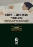Mujer, maternidad y derecho : V Congreso sobre la Feminización del Derecho, Carmona V : 21 y 22 de Septiembre 2017, en Santiago de Compostela