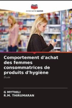 Comportement d'achat des femmes consommatrices de produits d'hygiène - MYTHILI, G;THIRUMARAN, R.M.