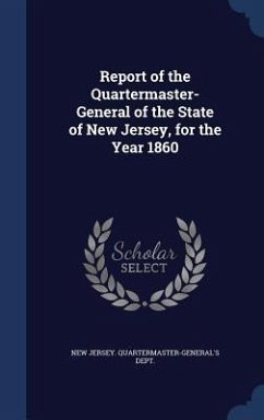 Report of the Quartermaster- General of the State of New Jersey, for the Year 1860