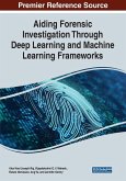 Aiding Forensic Investigation Through Deep Learning and Machine Learning Frameworks