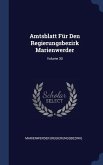 Amtsblatt Für Den Regierungsbezirk Marienwerder; Volume 30