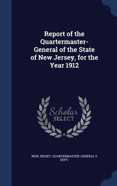 Report of the Quartermaster- General of the State of New Jersey, for the Year 1912