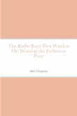 The Radio Boys' First Wireless Or, Winning the Ferberton Prize