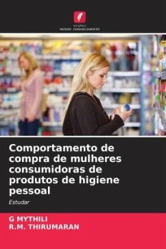 Comportamento de compra de mulheres consumidoras de produtos de higiene pessoal - MYTHILI, G;THIRUMARAN, R.M.