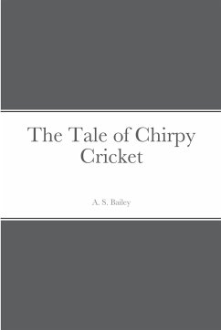 The Tale of Chirpy Cricket - Bailey, A. S.