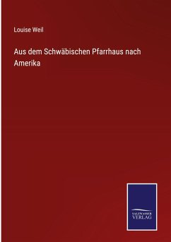 Cover Aus dem Schwäbischen Pfarrhaus nach Amerika