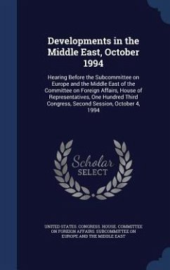 Developments in the Middle East, October 1994: Hearing Before the Subcommittee on Europe and the Middle East of the Committee on Foreign Affairs, Hous