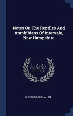 Notes On The Reptiles And Amphibians Of Intervale, New Hampshire - Allen, Glover Morrill