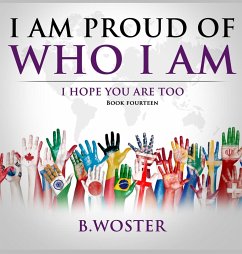 I Am Proud of Who I Am - Woster, B.