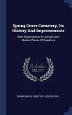 Spring Grove Cemetery, Its History And Improvements